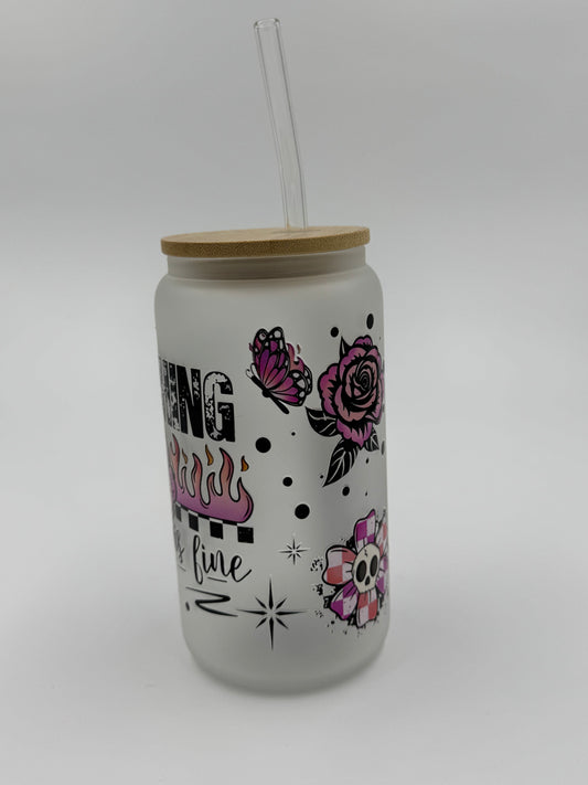 “Everything is Fine” Frosted Glass Can Cup