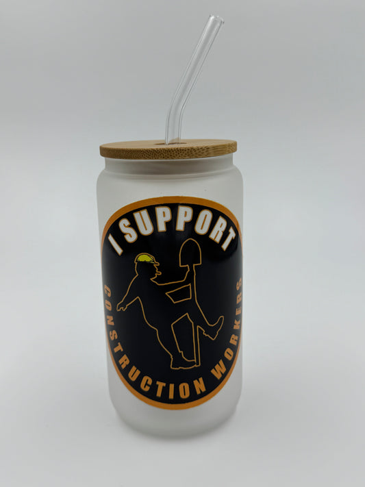 Support Construction Workers Frosted Glass Can Cup