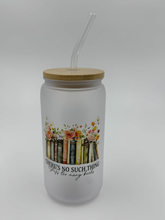 “There’s no such thing as too many books” Plastic Can Cup