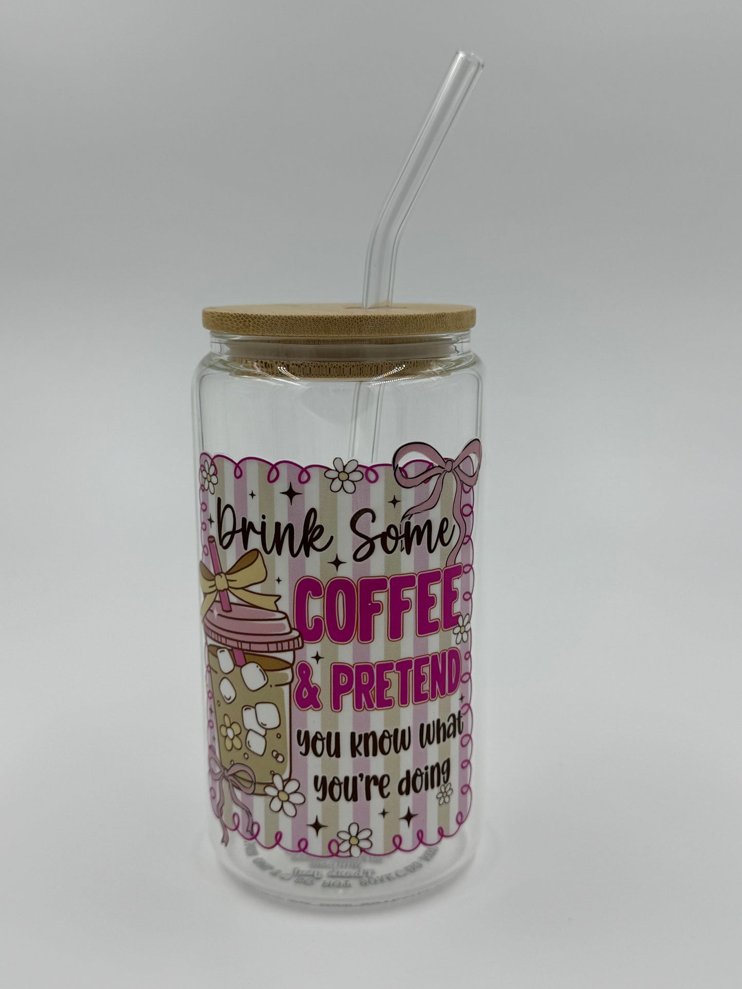 “Drink Some Coffee &” Glass Can Cup